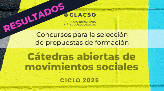  Concurso para la selección de Cátedras Abiertas de Movimientos Sociales 2025