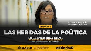  Los monstruos andan sueltos: las heridas de la política