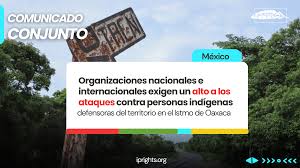  México: Organizaciones nacionales e internacionales exigen un alto a los ataques contra personas indígenas defensoras del territorio en el Istmo de Oaxaca