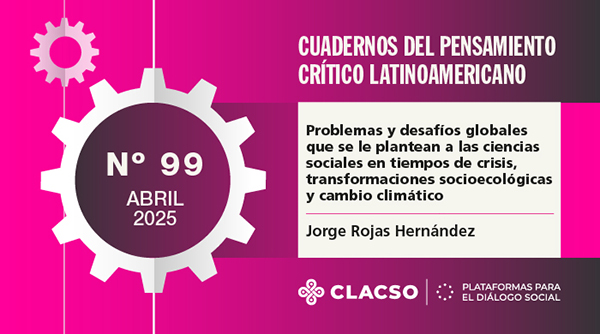  Problemas y desafíos globales que se le plantean a las ciencias sociales en tiempos de crisis, transformaciones socioecológicas y cambio climático