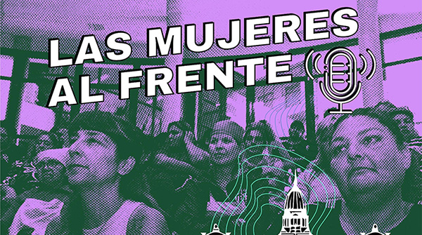  Podcast “Las Mujeres al Frente”