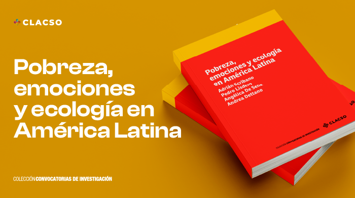  Cuadernillo. Pobreza, emociones y ecología en América Latina