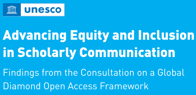  Avanzar en la equidad e inclusión en la comunicación científica: resultados de la consulta global sobre el Acceso Abierto Diamante
